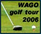 WAGO: Golf Tour 2006